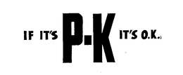 IF IT'S P-K IT'S O.K. trademark