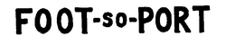 FOOT-SO-PORT trademark