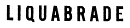 LIQUABRADE trademark