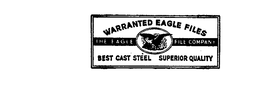WARRANTED EAGLE FILES THE EAGLE FILE COMPANY BEST CAST STEEL SUPERIOR QUALITY trademark
