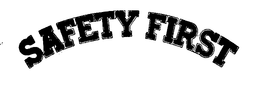 SAFETY FIRST trademark