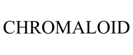CHROMALOID trademark
