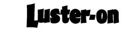 LUSTER-ON trademark