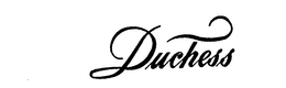 DUCHESS trademark