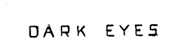 DARK EYES trademark