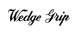 WEDGE GRIP trademark