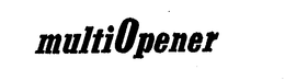 MULTIOPENER trademark
