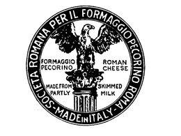 SOCIETA ROMANA PER IL FORMAGGIO PECORINO ROMA MADE IN ITALY ROMAN CHEESE MADE FROM PARTLY SKIMMED MILK trademark