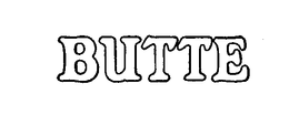 BUTTE trademark
