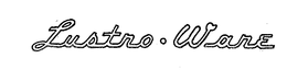 LUSTRO-WARE trademark
