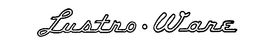 LUSTRO-WARE trademark