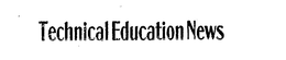TECHNICAL EDUCATION NEWS trademark