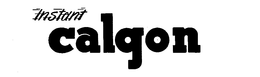 INSTANT CALGON trademark