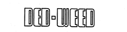 DED-WEED trademark