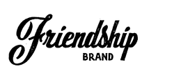 FRIENDSHIP BRAND trademark