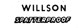 WILLSON SPATTERPROOF trademark