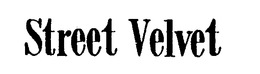 STREET VELVET trademark