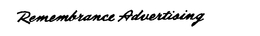 REMEMBRANCE ADVERTISING trademark