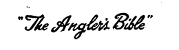 "THE ANGLER'S BIBLE" trademark