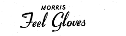 MORRIS FEEL GLOVES trademark