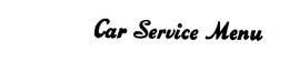CAR SERVICE MENU trademark