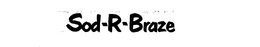 SOD-R-BRAZE trademark