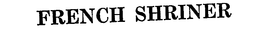 FRENCH SHRINER trademark