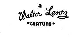 A WALTER LANTZ CARTUNE trademark