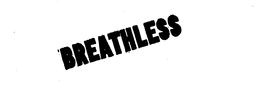 BREATHLESS trademark
