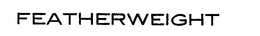 FEATHERWEIGHT trademark
