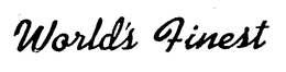 WORLD'S FINEST trademark