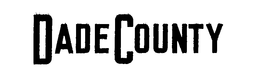 DADE COUNTY trademark