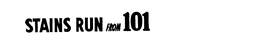 STAINS RUN FROM 101 trademark