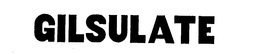 GILSULATE trademark