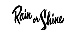 RAIN OR SHINE trademark