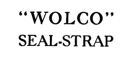 "WOLCO" SEAL-STRAP trademark