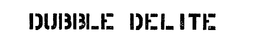 DUBBLE DELITE trademark