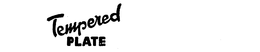 TEMPERED PLATE trademark