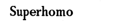 SUPERHOMO trademark
