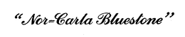 "NOR=CARLA BLUESTONE" trademark