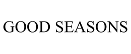 GOOD SEASONS trademark