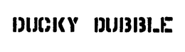 DUCKY DUBBLE trademark