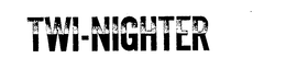TWI-NIGHTER trademark