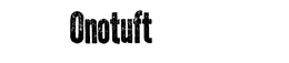 ONOTUFT trademark