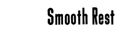 SMOOTH REST trademark