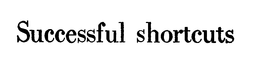 SUCCESSFUL SHORTCUTS trademark