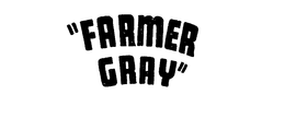 "FARMER GRAY" trademark