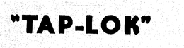 "TAP-LOK" trademark