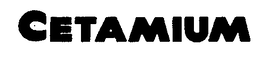 CETAMIUM trademark
