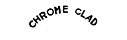 CHROME CLAD trademark